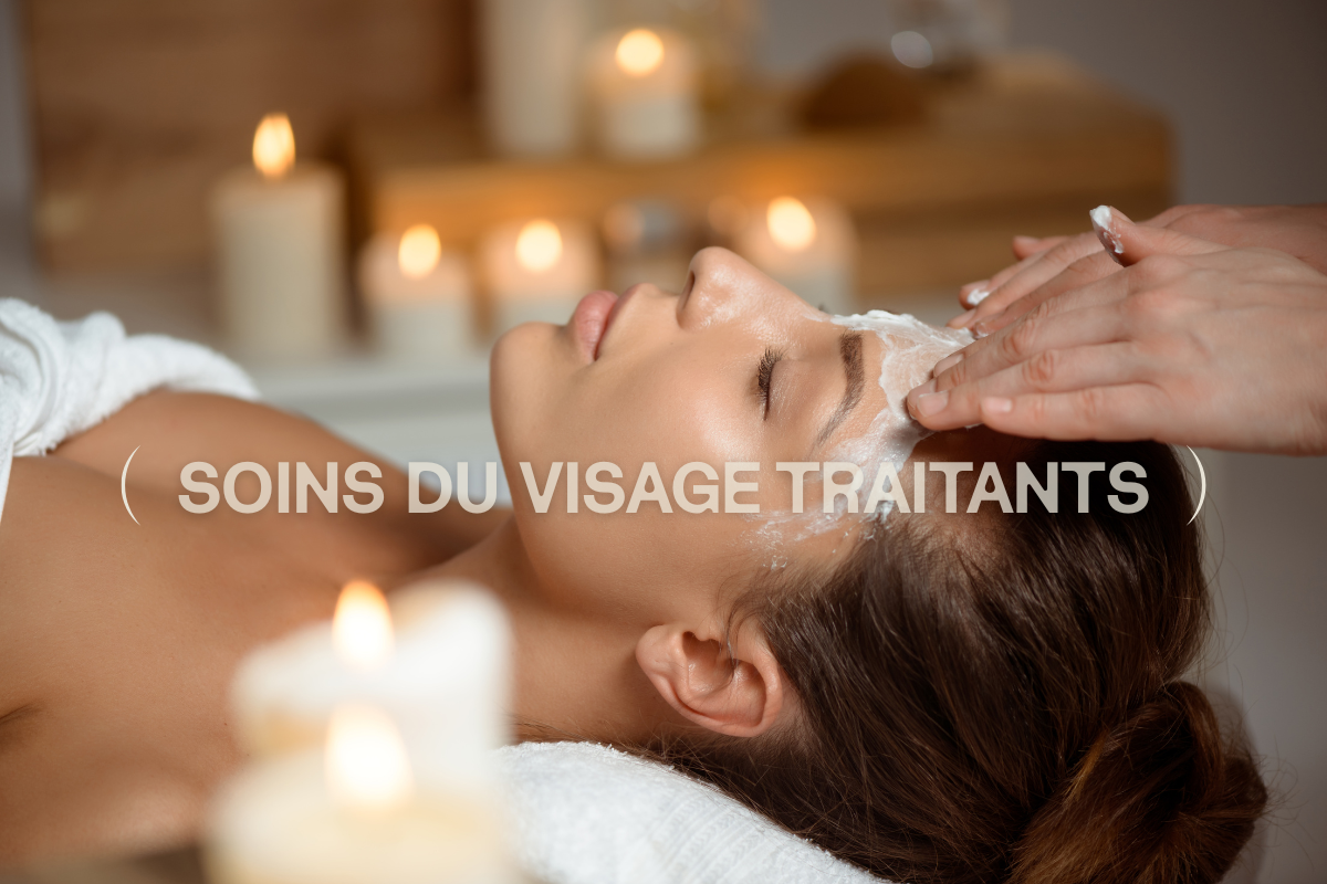 SOINS DU VISAGE TRAITANTS
