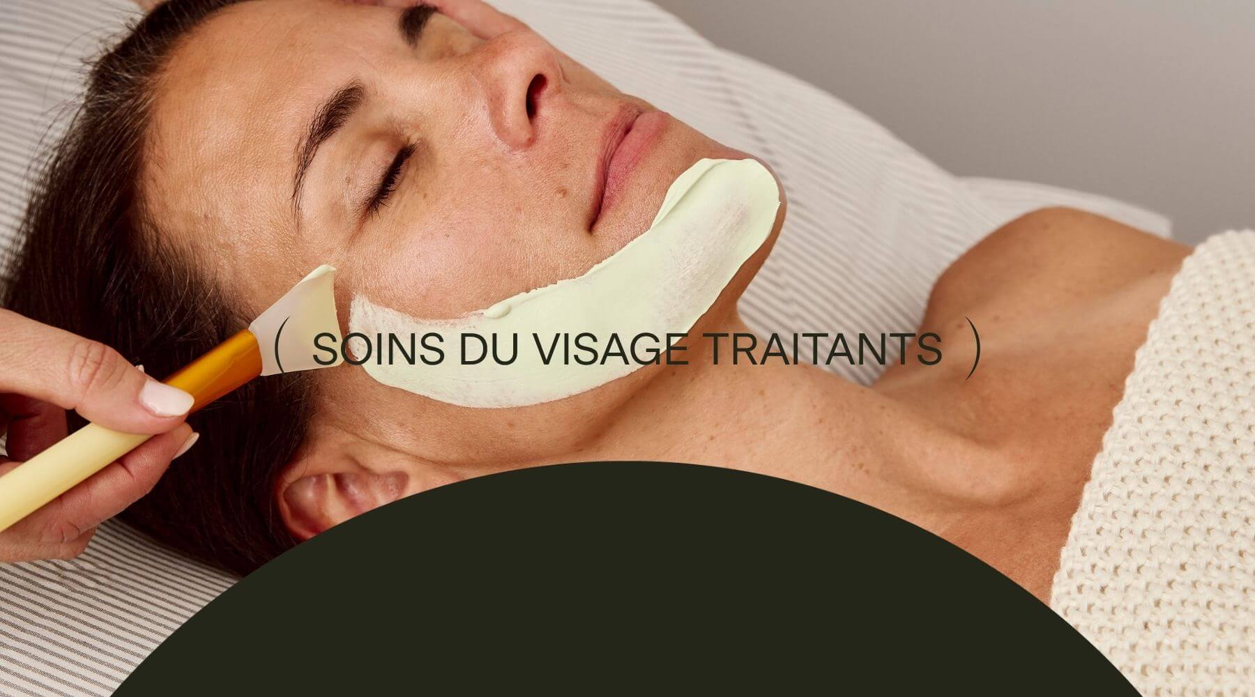 SOINS DU VISAGE TRAITANTS